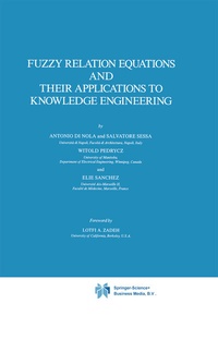 Enlarge image Cover: Fuzzy Relation Equations and Their Applications to Knowledge Engineering - Springer