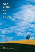 Cover: Why People Die by Suicide - Harvard University Press