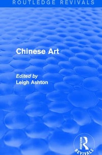 Abbildung von: Routledge Revivals: Chinese Art (1935) - Routledge