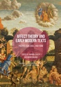 Cover: Affect Theory and Early Modern Texts - Palgrave MacMillan