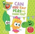 Cover: VeggieTales: Can You Say Peas and Thank You?, a Digital Pop-Up Book (padded) - Broadman & Holman Publishers