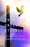 Cover: From the Cross to Eternity (A Book of Inspirational Poems) - Rosedog Books