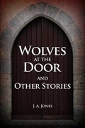 Cover: Wolves at the Door and Other Stories - Rosedog Books