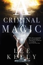 Cover: A Criminal Magic - Gallery / Saga Press