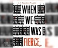 Cover: When We Was Fierce - Dreamscape Media