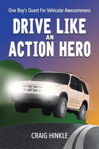 Enlarge image Cover: Drive Like an Action Hero - AUTHORHOUSE