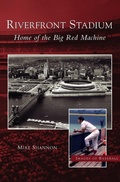 Cover: Riverfront Stadium - Arcadia Publishing Library Editions