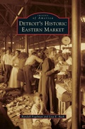 Cover: Detroit's Historic Eastern Market - Arcadia Publishing Library Editions
