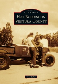 Enlarge image Cover: Hot Rodding in Ventura County - Arcadia Publishing Library Editions