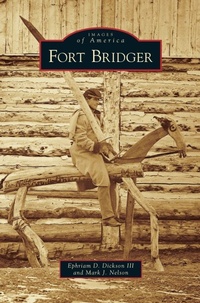 Enlarge image Cover: Fort Bridger - Arcadia Publishing Library Editions