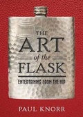 Cover: The Art of the Flask - Cider Mill Press Book Publishers LLC