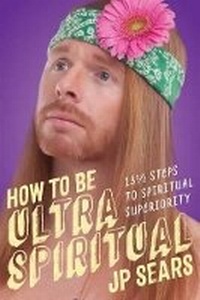 Enlarge image Cover: How to Be Ultra Spiritual - Sounds True Inc