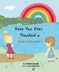 Cover: Have You Ever Thanked a Rainbo - Mascot Books