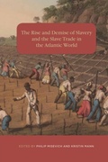 Cover: The Rise and Demise of Slavery and the Slave Trade in the Atlantic World - De Gruyter