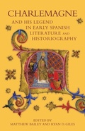 Cover: Charlemagne and his Legend in Early Spanish Literature and Historiography - De Gruyter