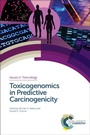 Cover: Toxicogenomics in Predictive Carcinogenicity - Royal Society of Chemistry