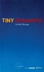Cover: Tiny Dynamite - Oberon Books Ltd
