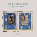 Cover: Jean de Carpentin's Book of Hours - Paul Holberton Publishing Ltd