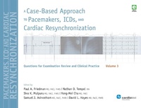 Enlarge image Cover: A Case-Based Approach to Pacemakers, ICDs, and Cardiac Resynchronization, Vol. 3 - Cardiotext Publishing