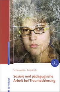 Bild vergrößern Bild: Soziale und pädagogische Arbeit bei Traumatisierung - Ernst Reinhardt Verlag