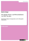 Cover: Die globale Finanz- und Wirtschaftskrise von 2007 bis dato - Grin Verlag