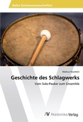 Cover: Geschichte des Schlagwerks - AV Akademikerverlag