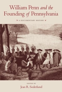 Enlarge image Cover: William Penn and the Founding of Pennsylvania - University of Pennsylvania Press