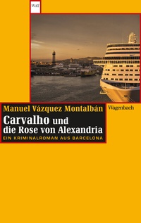 Abbildung von: Carvalho und die Rose von Alexandria - Wagenbach