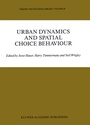 Cover: Urban Dynamics and Spatial Choice Behaviour - Kluwer Academic Publishers