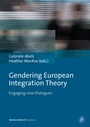 Cover: Gendering European Integration Theory - Verlag Barbara Budrich