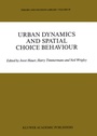 Cover: Urban Dynamics and Spatial Choice Behaviour - Springer