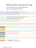 Cover: Bildung &uuml;ber den ganzen Tag - Verlag Barbara Budrich