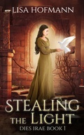 Cover: Stealing the Light - Hofmann, Elisabeth