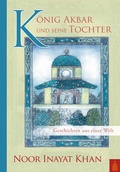 Cover: K&ouml;nig Akbar und seine Tochter - Heilbronn