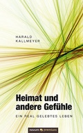 Cover: Heimat und andere Gef&uuml;hle - novum Verlag ein Imprint von novum publishing gmbH