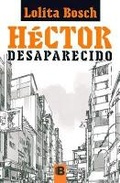 Cover: Hector desaparecido / Missing Hector - Ediciones B, SA