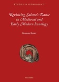 Cover: Revisiting Salome's Dance in Medieval and Early Modern Iconology - Peeters Publishers
