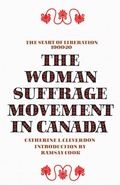 Cover: The Woman Suffrage Movement in Canada - University of Toronto Press