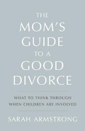 Cover: The Mom's Guide to a Good Divorce - Life Journey Experiences, LLC
