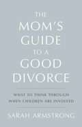 Cover: The Mom's Guide to a Good Divorce - Life Journey Experiences, LLC
