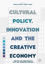 Cover: Cultural Policy, Innovation and the Creative Economy - Palgrave Macmillan
