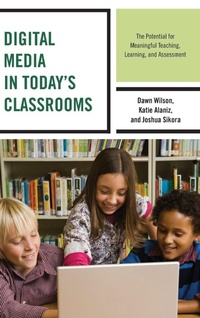 Enlarge image Cover: Digital Media in Today's Classrooms - Rowman & Littlefield Publishers