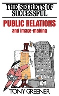 Cover: The Secrets of Successful Public Relations and Image-Making - Butterworth-Heinemann