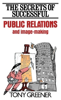 Enlarge image Cover: The Secrets of Successful Public Relations and Image-Making - Butterworth-Heinemann