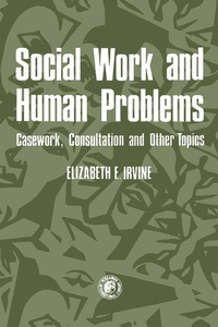 Enlarge image Cover: Social Work and Human Problems: Casework, Consultation and Other Topics - Elsevier