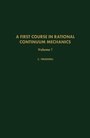 Cover: A First Course in Rational Continuum Mechanics - Academic Press
