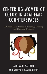 Enlarge image Cover: Centering Women of Color in Academic Counterspaces - Lexington Books