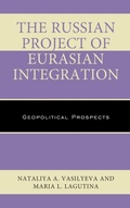 Cover: The Russian Project of Eurasian Integration - Lexington Books