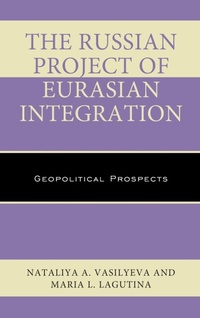 Enlarge image Cover: The Russian Project of Eurasian Integration - Lexington Books