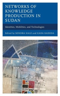 Enlarge image Cover: Networks of Knowledge Production in Sudan - Lexington Books